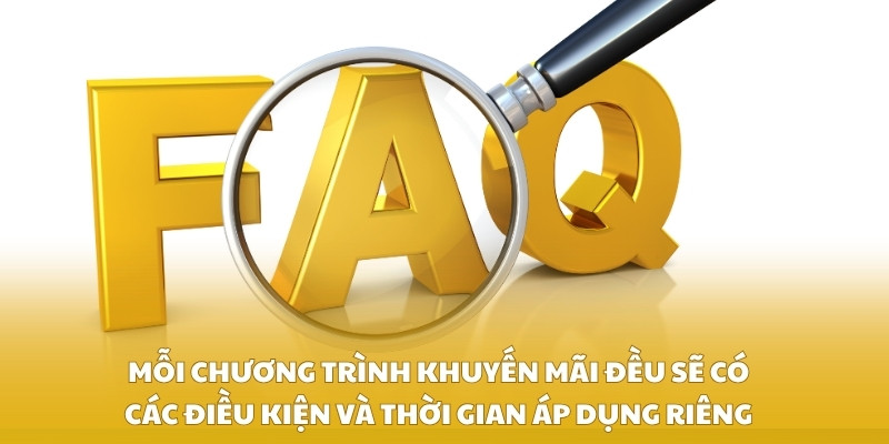 Mỗi chương trình khuyến mãi đều sẽ có các điều kiện và thời gian áp dụng riêng