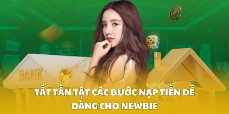 Tất tần tật các bước nạp tiền dễ dàng cho newbie